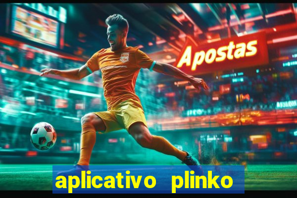 aplicativo plinko paga mesmo